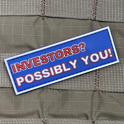 Investors? Possibly You! PVC Morale Patch - Tactical Outfitters