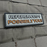 References? Possibly You? PVC Morale Patch - Tactical Outfitters
