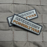References? Possibly You? PVC Morale Patch - Tactical Outfitters