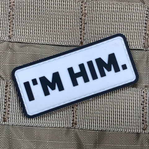 I'M HIM PVC MORALE PATCH - Tactical Outfitters