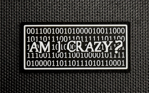 AM I CRAZY GITD PVC MORALE PATCH - Tactical Outfitters
