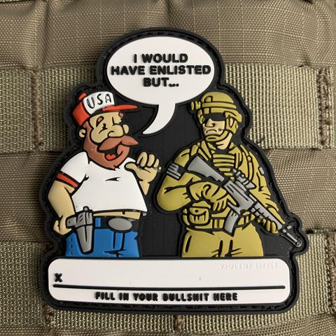 I WOULD HAVE ENLISTED... BUT' MORALE PATCH - Tactical Outfitters