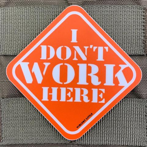 I DON'T WORK HERE STICKER - Tactical Outfitters