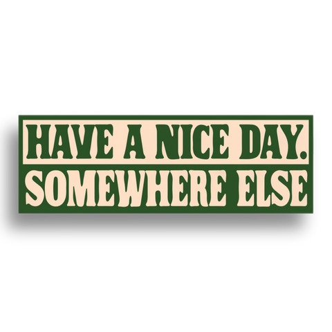 HAVE A NICE DAY STICKER - Tactical Outfitters