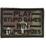 Play Stupid Games, Win Stupid Prizes Morale Patch - Tactical Outfitters