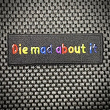 Die Mad About It Morale Patch - Tactical Outfitters