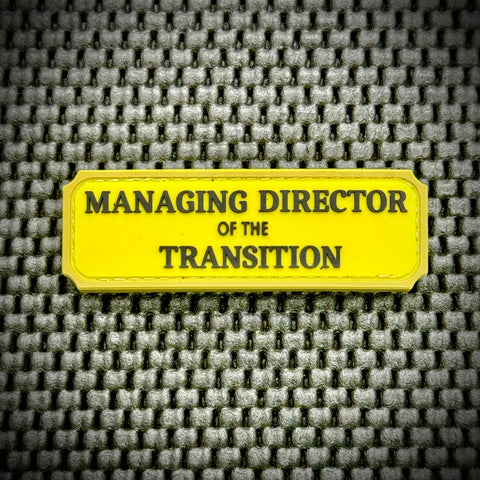 Managing Director Of The Transition PVC Morale Patch - Tactical Outfitters