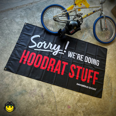 Sorry We’re Doing Hoodrat Stuff Flag - Tactical Outfitters