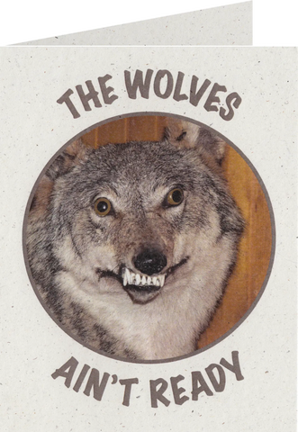 The Wolves Ain't Ready Greeting Card - Tactical Outfitters