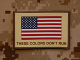 THESE COLORS DON'T RUN PVC MORALE PATCH - Tactical Outfitters