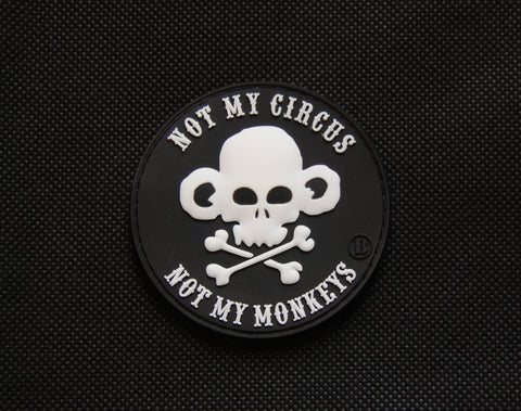 Not My Circus, Not My Monkeys PVC Patch - Tactical Outfitters