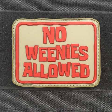 NO WEENIES ALLOWED - 3D PVC MORALE PATCH - Tactical Outfitters