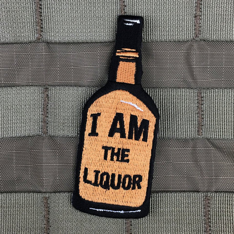 I Am The Liquor Morale Patch - Tactical Outfitters