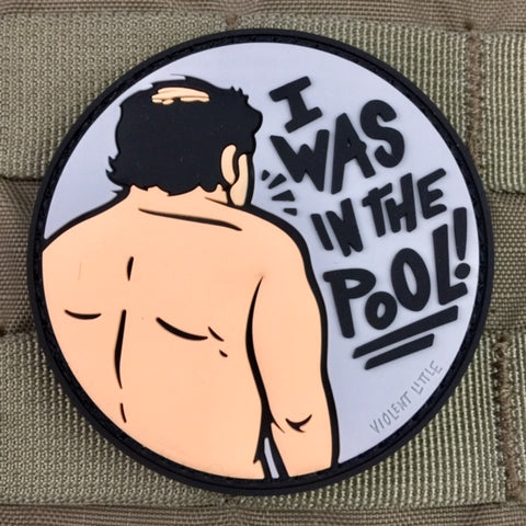 I WAS IN THE POOL SHRINKAGE PVC MORALE PATCH - Tactical Outfitters