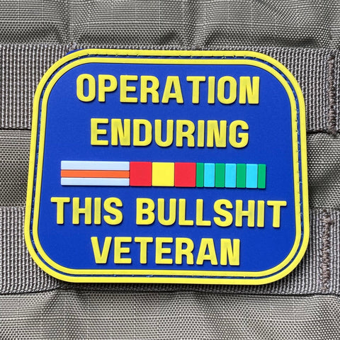 OPERATION ENDURING THIS BULLSHIT PVC MORALE PATCH - Tactical Outfitters