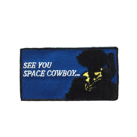 SEE YOU SPACE COWBOY MORALE PATCH - Tactical Outfitters