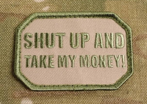 SHUT UP & TAKE MY MONEY - MOJO TACTICAL MORALE PATCH - Tactical Outfitters