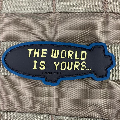 THE WORLD IS YOURS BLIMP PVC MORALE PATCH - Tactical Outfitters