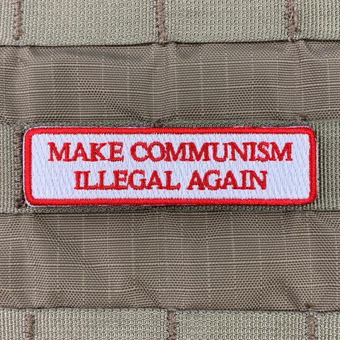 MAKE COMMUNISM ILLEGAL AGAIN MORALE PATCH - Tactical Outfitters