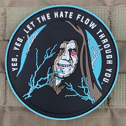 YES, YES. LET THE HATE FLOW THROUGH YOU PVC MORALE PATCH - Tactical Outfitters