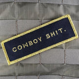 COWBOY SHIT MORALE PATCH - Tactical Outfitters