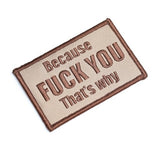 BECAUSE THAT'S WHY MORALE PATCH - Tactical Outfitters