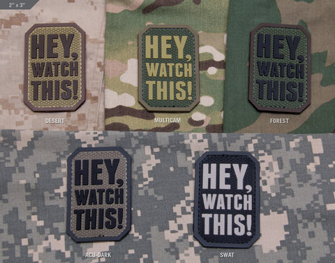 Hey, Watch This! PVC Patch - Tactical Outfitters