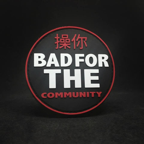 Bad for the Community - PVC Morale Patch - Tactical Outfitters