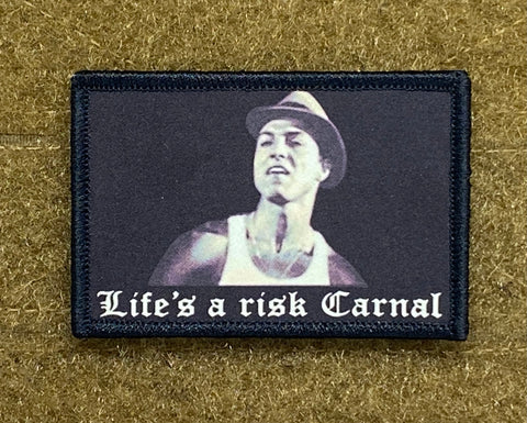 “Life’s a risk Carnal” Morale Patch - Tactical Outfitters