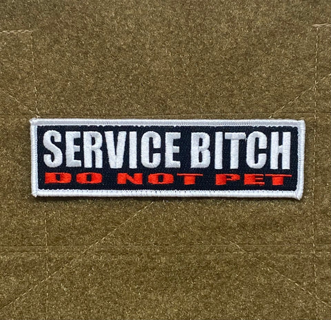 Service Bitch Morale Patch - Tactical Outfitters