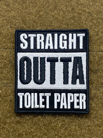 Straight Outta Toilet Paper Morale Patch - Tactical Outfitters