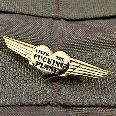 I Flew The Fucking Plane Lapel Pin - Tactical Outfitters