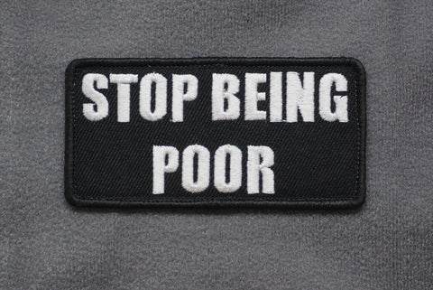 STOP BEING POOR MORALE PATCH - Tactical Outfitters