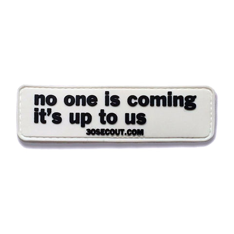 NO ONE IS COMING PVC MORALE PATCH - Tactical Outfitters