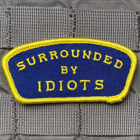Surrounded By Idiots Morale Patch - Tactical Outfitters